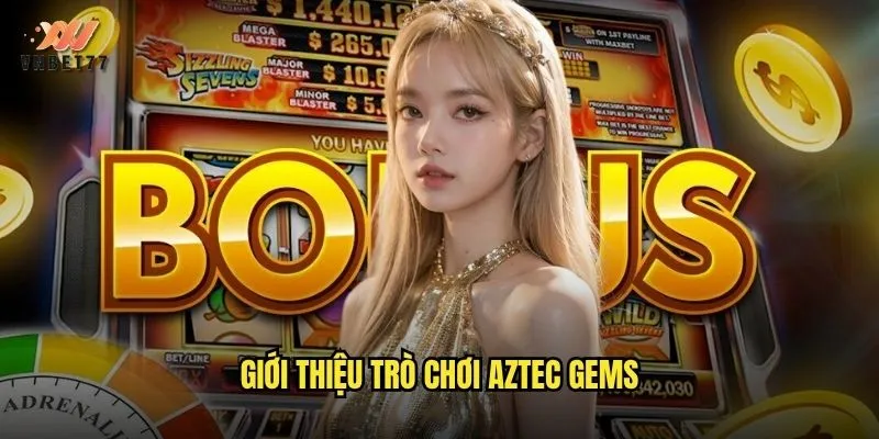 Hành trình khám phá kho báu Aztec Gems tại vnbet77 2 Giới thiệu trò chơi Aztec Gems