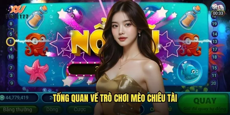 Trải nghiệm may mắn cùng mèo chiêu tài tại vnbet77 2 Tổng quan về trò chơi mèo chiêu tài