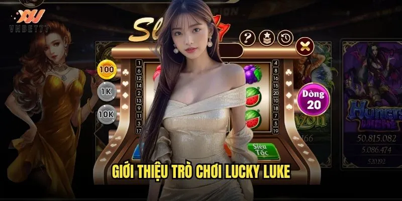 Hành trình phiêu lưu Lucky Luke đầy kịch tính tại vnbet77 2 Giới thiệu trò chơi Lucky Luke