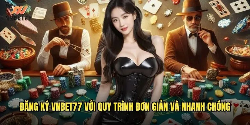 Đăng Ký vnbet77 Chỉ Trong 3 Phút Nhận Ngay Ưu Đãi Khủng 2 Đăng ký vnbet77 với quy trình đơn giản và nhanh chóng