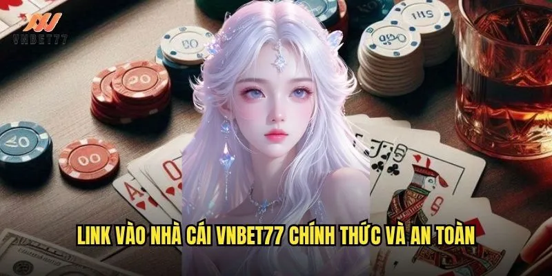 Link Vào Nhà Cái vnbet77 Mới Nhất Không Bị Chặn 2025 2 Link vào nhà cái vnbet77 chính thức và an toàn